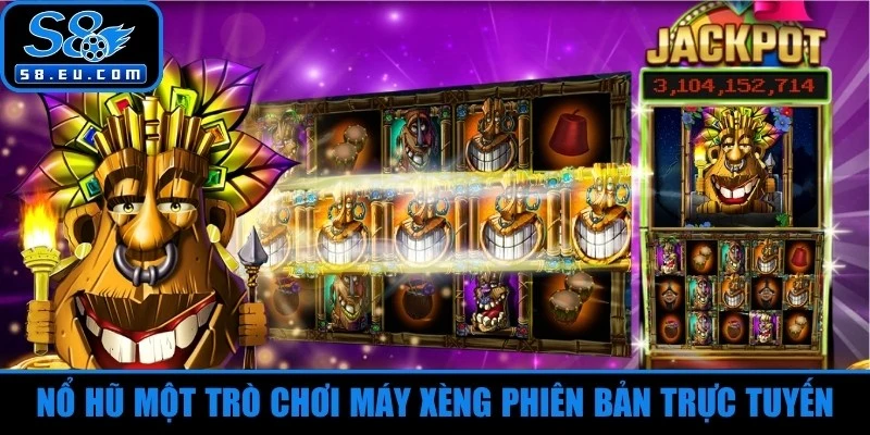 Nổ hũ một trò chơi máy xèng phiên bản trực tuyến 
